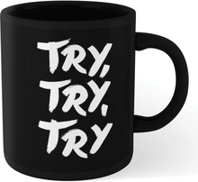 The Motivated Type Try Try Try Mug - Black