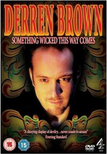 Derren Brown: Something Wicked This Way Comes
