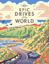 Lonely Planet Epic Drives of the World
