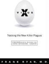 Virus X: Tracking the New Killer Plagues