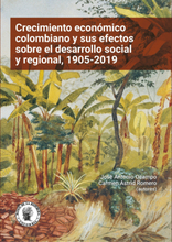 Crecimiento económico colombiano y sus efectos sobre el desarrollo social y regional, 1905-2019