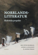 Norrlandslitteratur - Ekokritiska Perspektiv