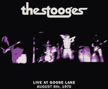 Stooges: Live at Goose Lake August 8th 1970