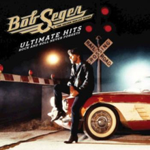 Seger Bob & The Silver Bullet Band: Ultimate ...