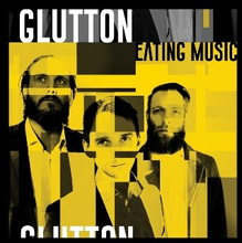 Glutton: Eating Music (+ Outliers Remastered)