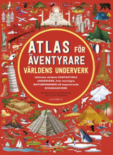 Atlas För Äventyrare - Världens Underverk.