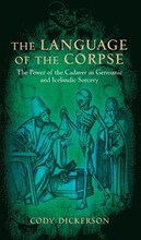 The Language of the Corpse: The Power of the Cadaver in Germanic and Icelandic Sorcery