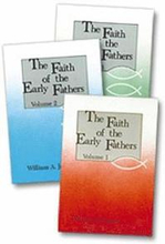 The Faith of the Early Fathers: Three-Volume Set