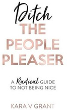 Ditch the People Pleaser