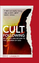 Cult Following - My escape and return to the Children of God