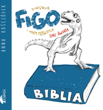 Dinozaur FIGO i siedem pierwszych dni świata