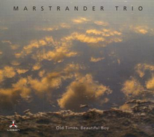 Marstrander Trio: Old Times Beautiful Boy