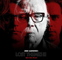 Carpenter John: Lost themes III/Alive after...