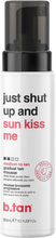 Just Shut Up & Sunkiss Me Gradual Tan Mousse Beauty Women Skin Care Sun Products Self Tanners Mousse Nude B.Tan