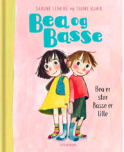 Bea er stor og Basse er lille - Bea og Basse 1 - Indbundet
