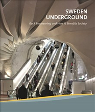 Sweden underground : rock engineering and how It benefits society