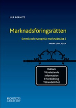 Svensk och europeisk marknadsrätt 2 : ,arknadsföringsrätten