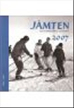 Jämten : årsbok för Jämtlands läns museum, Heimbygda och Jämtlands läns Konstförening. Årg. 100 (2007)
