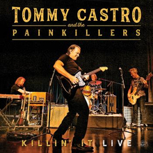 Castro Tommy & The Painkillers: Killin"' It Live