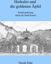 Herkules und die goldenen Äpfel - Rundwanderung durch die Stadt Kassel