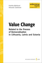 Value Change : Related to the Process of Democratisations in Lithuania, Latvia and Estonia