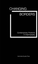 Changing borders. Contemporary Positions in Intermediality