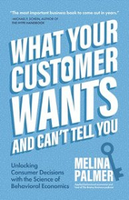 What Your Customer Wants and Cant Tell You