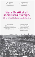 Sista försöket att socialisera Sverige? : 30 år efter löntagarfondsstriden