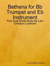 Bethena for Bb Trumpet and Eb Instrument - Pure Duet Sheet Music By Lars Christian Lundholm