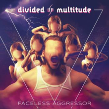 Divided Multitude: Faceless aggressor 2019