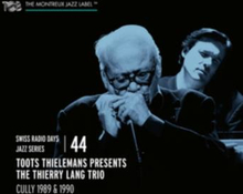 Thielemans Toots/Thierry Lang: Swiss Radio 44