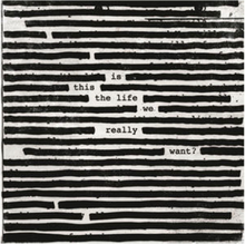 Roger Waters - Is This The Life We Really Want HQ 2-LP