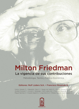 Milton Friedman: la vigencia de sus contribuciones