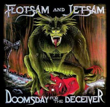 Flotsam And Jetsam: Doomsday For The Deceivers