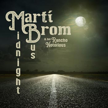 Marti Brom & Her Rancho Notorious: Midnight bus