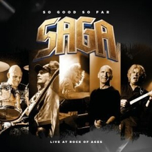 Saga - So Good So Far: Live At Rock Of Ages (2CD + DVD)
