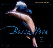 Bossa Nova - Hi-fi Latin Rhythms