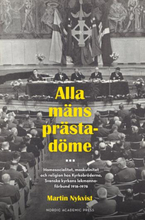 Alla Mäns Prästadöme - Homosocialitet, Maskulinitet Och Religion Hos Kyrkobröderna. Svenska Kyrkans Lekmannaförbund 1918 - 1978