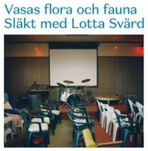 Vasas flora och fauna - Släkt med Lotta Svärd
