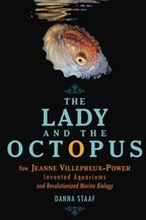 The Lady and the Octopus: How Jeanne Villepreux-Power Invented Aquariums and Revolutionized Marine Biology