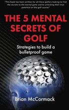 The 5 Mental Secrets of Golf