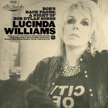 Lucinda Williams - Lu's Jukebox Vol. 3: Bob's Back Pages - A Night Of Bob Dylan Songs