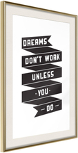 Inramad Poster / Tavla - Dreams Don't Come True on Their Own II - 20x30 Guldram med passepartout