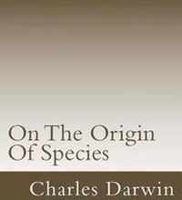 On The Origin Of Species: Or The Preservation Of Favoured Races In The Struggle For Life