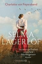 Selma Lagerlöf - sie lebte die Freiheit und erfand Nils Holgersson