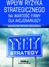 Wpływ ryzyka strategicznego na wartość firmy dla akcjonariuszy. Rozdział 4. Zarządzanie ryzykiem strategicznym
