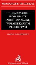 Studia z zakresu problematyki intertemporalnej w prawie karnym procesowym