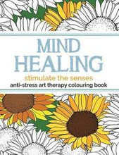 Mind Healing Anti-Stress Art Therapy Colouring Book