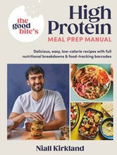 The Good Bites High Protein Meal Prep Manual