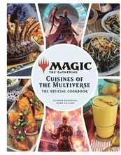 Magic: The Gathering: The Official Cookbook: Cuisines of the Multiverse
